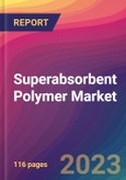 Superabsorbent Polymer Market Size, Market Share, Application Analysis, Regional Outlook, Growth Trends, Key Players, Competitive Strategies and Forecasts, 2023 to 2031- Product Image