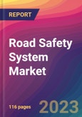 Road Safety System Market Size, Market Share, Application Analysis, Regional Outlook, Growth Trends, Key Players, Competitive Strategies and Forecasts, 2023 to 2031- Product Image