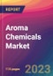 Aroma Chemicals Market Size, Market Share, Application Analysis, Regional Outlook, Growth Trends, Key Players, Competitive Strategies and Forecasts, 2023 to 2031 - Product Image