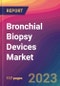 Bronchial Biopsy Devices Market Size, Market Share, Application Analysis, Regional Outlook, Growth Trends, Key Players, Competitive Strategies and Forecasts, 2023 to 2031 - Product Image