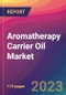 Aromatherapy Carrier Oil Market Size, Market Share, Application Analysis, Regional Outlook, Growth Trends, Key Players, Competitive Strategies and Forecasts, 2023 to 2031 - Product Image