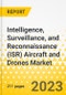 Intelligence, Surveillance, and Reconnaissance (ISR) Aircraft and Drones Market - A Global and Regional Analysis: Focus on Application, Platform, Component, Support Service, and Country - Analysis and Forecast, 2023-2033 - Product Thumbnail Image