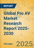 Global Pro AV Market Research Report 2025-2030- Product Image