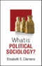 What is Political Sociology?. Edition No. 2. What is Sociology? - Product Thumbnail Image