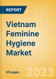 Vietnam Feminine Hygiene Market Opportunities, Trends, Growth Analysis and Forecast to 2027- Product Image