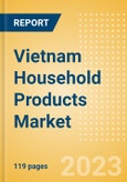 Vietnam Household Products Market Opportunities, Trends, Growth Analysis and Forecast to 2027- Product Image
