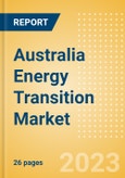 Australia Energy Transition Market Trends and Analysis by Sectors and Companies Driving Development- Product Image