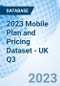 2023 Mobile Plan and Pricing Dataset - UK Q3 - Product Thumbnail Image