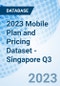 2023 Mobile Plan and Pricing Dataset - Singapore Q3 - Product Thumbnail Image