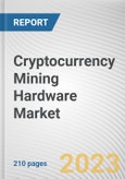 Cryptocurrency Mining Hardware Market By Type, By Coin, By Application: Global Opportunity Analysis and Industry Forecast, 2023-2032- Product Image