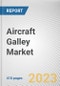 Aircraft Galley Market By Galley Type (Standard Galley, Modular Galley, Customized Galley), By Fit (Line Fit, Retro Fit), By Galley Insert (Electrical, Non-Electrical), By Application (Narrow-Body, Wide-Body, Others): Global Opportunity Analysis and Industry Forecast, 2023-2032 - Product Image