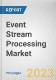 Event Stream Processing Market By Component, By Deployment Mode, By Application: Global Opportunity Analysis and Industry Forecast, 2023-2032- Product Image