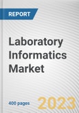 Laboratory Informatics Market By Type, By Component, By Delivery Mode, By End User: Global Opportunity Analysis and Industry Forecast, 2023-2032- Product Image