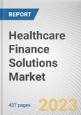 Healthcare Finance Solutions Market By Equipment Type, By Healthcare Facility Type, By Services: Global Opportunity Analysis and Industry Forecast, 2023-2032- Product Image