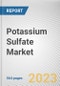 Potassium Sulfate Market By Form (Solid, Liquid), By Purity (Up to 99%, Greater than 99%), By End User Industry (Agriculture, Industrial, Pharmaceuticals, Food and Beverages, Others): Global Opportunity Analysis and Industry Forecast, 2023-2032 - Product Image