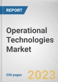 Operational Technologies Market By Component (Control Systems, Field Devices), By Technology (Wired, Wireless), By Vertical (Oil and Gas, Food and Beverages, Energy and Power, Automotive, Others): Global Opportunity Analysis and Industry Forecast, 2023-2032- Product Image