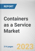 Containers as a Service Market By Service Type, By Deployment Model, By Enterprise Size, By Industry Vertical: Global Opportunity Analysis and Industry Forecast, 2023-2032- Product Image