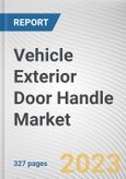 Vehicle Exterior Door Handle Market By Type, By Material, By Distribution Channel, By Vehicle Class: Global Opportunity Analysis and Industry Forecast, 2023-2032- Product Image