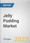 Jelly Pudding Market By Flavor, By Packaging, By Distribution Channel: Global Opportunity Analysis and Industry Forecast, 2023-2032 - Product Image