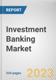 Investment Banking Market By Type (Mergers and Acquisitions, Debt Capital Market, Equity Capital Market, Syndicated Loans), By Enterprise Size (Large Enterprises, Small and Medium-sized Enterprises): Global Opportunity Analysis and Industry Forecast, 2023-2032- Product Image