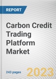 Carbon Credit Trading Platform Market By Type (Voluntary, Compliance), By System Type (Cap and Trade, Baseline and Credit), By End-Use (Industrial, Utilities, Energy, Petrochemical, Aviation, Others): Global Opportunity Analysis and Industry Forecast, 2023-2032- Product Image