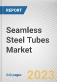 Seamless Steel Tubes Market By Material (Carbon Steel, Stainless Steel, Alloy Steel, Others), By Process (Cold Rolled, Hot Rolled), By End-User (Oil and Gas, Automotive, Construction, Energy and Power, Others): Global Opportunity Analysis and Industry Forecast, 2023-2032- Product Image