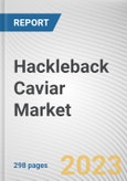 Hackleback Caviar Market By Type (Malossol Caviar, Pressed Caviar, Salted Caviar, Others), By Application (Restaurants, Household): Global Opportunity Analysis and Industry Forecast, 2023-2032- Product Image