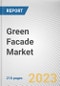 Green Facade Market By Type (Ground Based, Wall Structure Based), By Vegetation Type (Shrubs, Flowers, Others), By Application (Residential, Commercial): Global Opportunity Analysis and Industry Forecast, 2023-2032 - Product Image