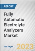 Fully Automatic Electrolyte Analyzers Market By Type (Standalone, Integrated), By Modality (Portable, Benchtop), By End User (Hospitals, Diagnostic Centers, Others): Global Opportunity Analysis and Industry Forecast, 2023-2032- Product Image