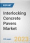Interlocking Concrete Pavers Market By Thickness (50-60mm, 60-80mm, More than 80mm), By Application (Driveways, Walkways, Patio, Others), By End-User (Residential, Commercial): Global Opportunity Analysis and Industry Forecast, 2023-2032 - Product Thumbnail Image