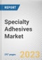 Specialty Adhesives Market By Product (Cyanoacrylates, Polyvinyl Acetate, Polyurethanes, Acrylic, Other), By End-Use Industry (Aerospace, Automotive, Construction, Marine, Other): Global Opportunity Analysis and Industry Forecast, 2023-2032 - Product Image