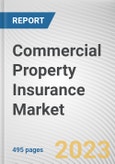 Commercial Property Insurance Market By Coverage, By Distribution Channels, By Enterprise Size, By Industry Vertical: Global Opportunity Analysis and Industry Forecast, 2023-2032- Product Image