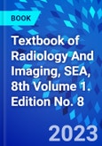 Textbook of Radiology And Imaging, SEA, 8th Volume 1. Edition No. 8- Product Image