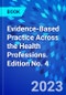 Evidence-Based Practice Across the Health Professions. Edition No. 4 - Product Thumbnail Image
