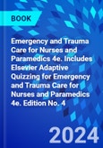 Emergency and Trauma Care for Nurses and Paramedics 4e. Includes Elsevier Adaptive Quizzing for Emergency and Trauma Care for Nurses and Paramedics 4e. Edition No. 4- Product Image