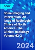 Spine Imaging and Intervention, An Issue of Radiologic Clinics of North America. The Clinics: Radiology Volume 62-2- Product Image