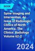 Spine Imaging and Intervention, An Issue of Radiologic Clinics of North America. The Clinics: Radiology Volume 62-2- Product Image