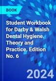 Student Workbook for Darby & Walsh Dental Hygiene. Theory and Practice. Edition No. 6- Product Image