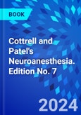 Cottrell and Patel's Neuroanesthesia. Edition No. 7- Product Image