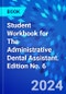 Student Workbook for The Administrative Dental Assistant. Edition No. 6 - Product Thumbnail Image