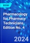 Pharmacology for Pharmacy Technicians. Edition No. 4 - Product Image