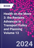 Health on the Move 3: the Reviews. Advances in Transport Policy and Planning Volume 13- Product Image