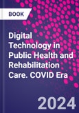 Digital Technology in Public Health and Rehabilitation Care. COVID Era- Product Image