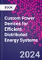Custom Power Devices for Efficient Distributed Energy Systems - Product Thumbnail Image