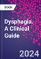 Dysphagia. A Clinical Guide - Product Image