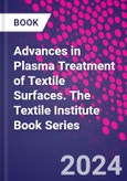 Advances in Plasma Treatment of Textile Surfaces. The Textile Institute Book Series- Product Image