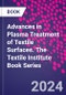 Advances in Plasma Treatment of Textile Surfaces. The Textile Institute Book Series - Product Thumbnail Image