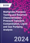 Multiprobe Pressure Testing and Reservoir Characterization. Pressure Transient, Contamination, Liquid and Gas Pumping Analysis - Product Thumbnail Image