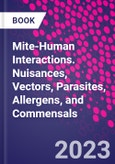Mite-Human Interactions. Nuisances, Vectors, Parasites, Allergens, and Commensals- Product Image