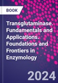 Transglutaminase. Fundamentals and Applications. Foundations and Frontiers in Enzymology- Product Image